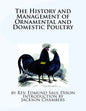 The History and Management of Ornamental and Domestic Poultry - Paperback