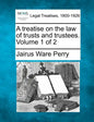 A treatise on the law of trusts and trustees. Volume 1 of 2 - Paperback