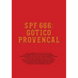 Spf 666: Gótico Provençal: Tropical Gothic Worldwide - Hardcover