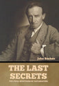 The Last Secrets: The Final Mysteries of Exploration - Hardcover