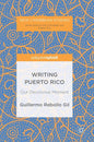 Writing Puerto Rico: Our Decolonial Moment - Hardcover