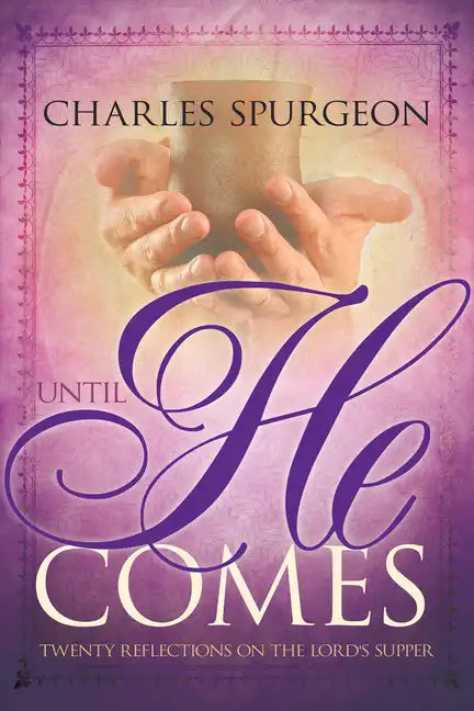 Until He Comes: Twenty Reflections on the Lord's Supper - Paperback