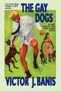 The Gay Dogs: The Further Adventures of That Man from C.A.M.P. - Paperback