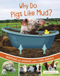 Why Do Pigs Like Mud?: Questions and Answers about Farm Animals - Hardcover