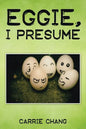 Eggie, I Presume? - Paperback