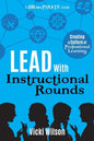 Lead with Instructional Rounds: Creating a Culture of Professional Learning - Paperback