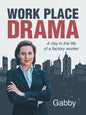 Work Place Drama: A Day in the Life of a Factory Worker - Paperback