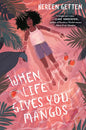 When Life Gives You Mangos - Hardcover
