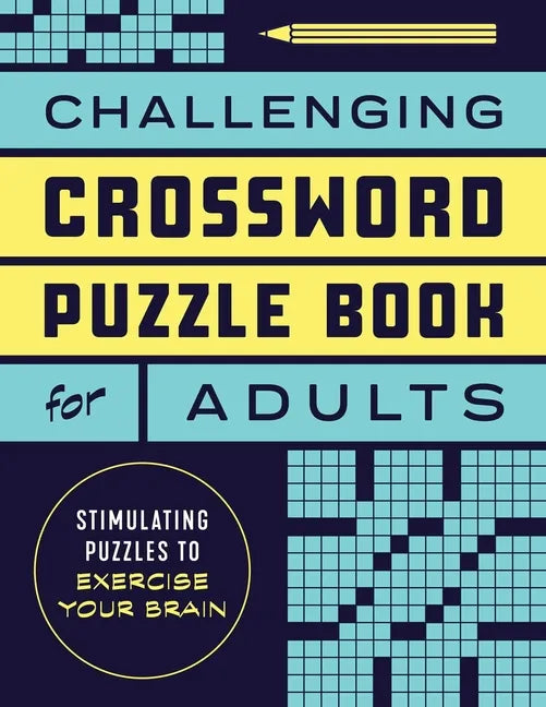 Challenging Crossword Puzzle Book for Adults: Stimulating Puzzles to Exercise Your Brain - Paperback
