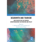 Degrowth and Tourism: New Perspectives on Tourism Entrepreneurship, Destinations and Policy - Paperback