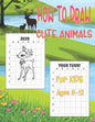 How to Draw Cute Animals for Kids 9-12: Easy Techniques and Step-by-Step Drawings for Kids, Learn to Draw Books for Kids 9-12, How to Draw Animals for - Paperback