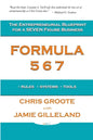Formula 567: The Entrepreneurial Blueprint for a Seven Figure Business - Paperback