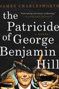 The Patricide of George Benjamin Hill - Hardcover