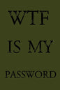 Wtf Is My Password: Keep track of usernames, passwords, web addresses in one easy & organized location - Olive Green Cover - Paperback