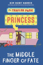 The Trailer Park Princess and the Middle Finger of Fate - Paperback