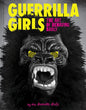 Guerrilla Girls: The Art of Behaving Badly - Hardcover