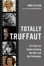 Totally Truffaut: 23 Films for Understanding the Man and the Filmmaker - Paperback
