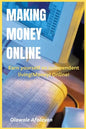 Making Money Online: Earn yourself an independent living online! - Paperback