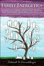 Family Energetics: A Revolutionary Approach To Heal the Past and Reshape Your Future - Paperback