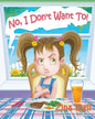 No, I Don't Want To! - Paperback