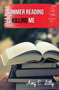 Summer Reading is Killing Me - Paperback