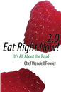 Eat Right Now 2.0: It's All About the Food - Paperback