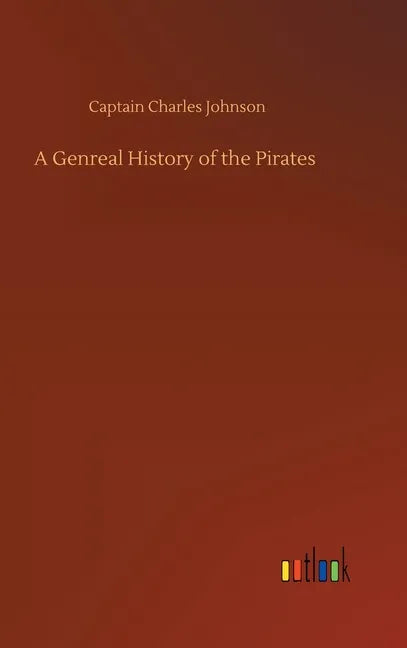 A Genreal History of the Pirates - Hardcover
