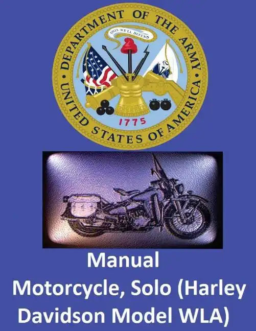 Motorcycle, Solo (Harley Davidson Model WLA) By: United States. War Department - Paperback