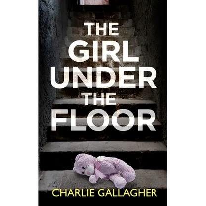 THE GIRL UNDER THE FLOOR an absolutely gripping crime thriller with a massive twist - Paperback