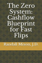 The Zero System: Cashflow Blueprint for Fast Flips - Paperback