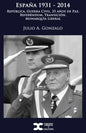 España 1931-2014: República, Guerra Civil, 25 años de Paz, Referéndum, Transición, Monarquía Liberal - Paperback