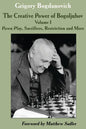 The Creative Power of Bogoljubov Volume I: Pawn Play, Sacrifices, Restriction and More - Hardcover