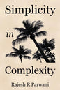 Simplicity in Complexity: An Introduction to Complex Systems - Paperback