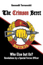 The Crimson Beret: Who Else but Us? Revelations by a Special Forces Officer - Paperback