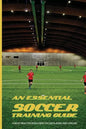 An Essential Soccer Training Guide: A Must-Read For Intelligent Soccer Players And Coaches: Soccer Modern Tactics - Paperback