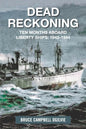 Dead Reckoning: Ten Months Aboard Liberty Ships 1943-1944 - Paperback