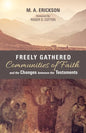 Freely Gathered Communities of Faith and the Changes between the Testaments - Hardcover