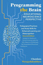 Programming the Brain: Educational Neuroscience Perspective: Pedagogical Practices and Study Skills for Enhanced Learning and Metacognition S - Paperback