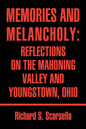 Memories and Melancholy: Reflections on the Mahoning Valley and Youngstown, Ohio - Paperback