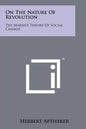 On The Nature Of Revolution: The Marxist Theory Of Social Change - Paperback