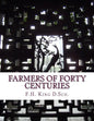 Farmers of Forty Centuries: Permanent Agriculture in China, Korea and Japan - Paperback