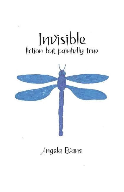 Invisible: Fiction but Painfully True - Paperback