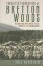 Forgotten Foundations of Bretton Woods - Hardcover