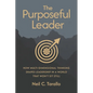 The Purposeful Leader: How Multi-Dimensional Thinking Shapes Leadership in a World That Won't Sit Still - Paperback