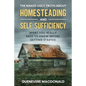 The Naked Ugly Truth about Homesteading and Self Sufficiency: Everything you "Really" need to know before getting started. - Paperback
