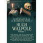 The Collected Supernatural and Weird Fiction of Hugh Walpole-Volume 1: One Novel 'The Old Ladies' and Fifteen Short Stories of the Strange and Unusual - Hardcover