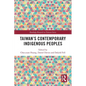 Taiwan's Contemporary Indigenous Peoples - Paperback
