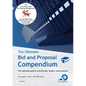 The Ultimate Bid and Proposal Compendium: The reference guide to winning bids, tenders and proposals. - Paperback