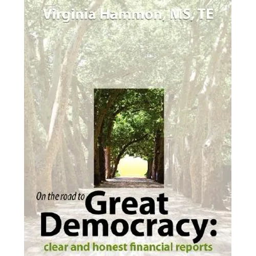 On the Road to Great Democracy: Clear and Honest Financial Reports - Paperback