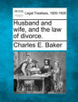 Husband and Wife, and the Law of Divorce. - Paperback